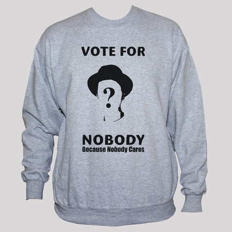 Political Anarchist Vote For Nobody Sweatshirt Grey
