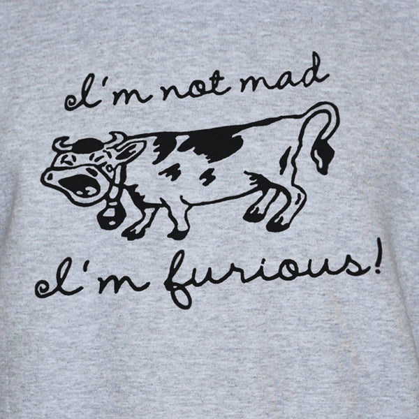 Feminist "I'm Not Mad-I'm Furious" Funny Cow Quote T shirt