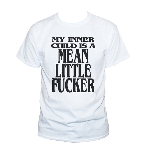 Funny Rude Offensive "Inner Child" Personal Slogan T Shirt