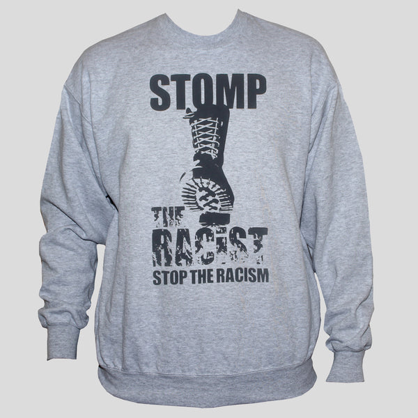 Anti Racist "Stomp The Racist" Political Protest Sweatshirt