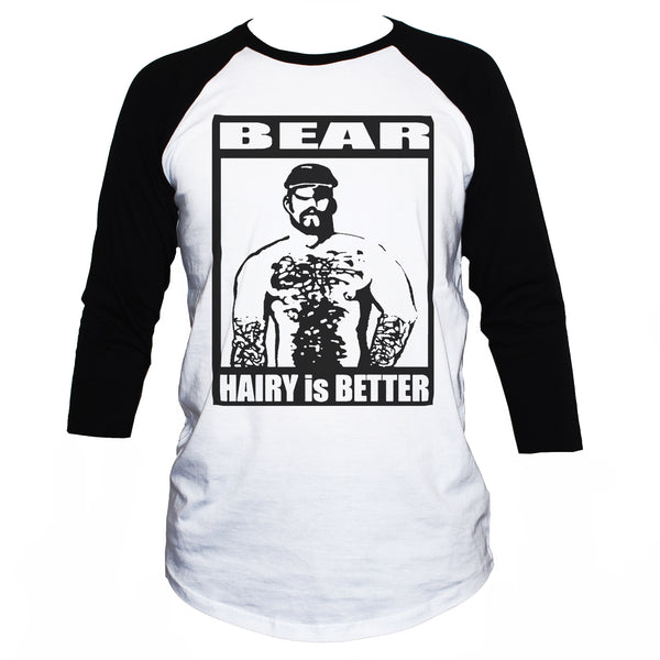 Funny Gay "Hairy Is Better" Bear Man T shirt 3/4 Sleeve