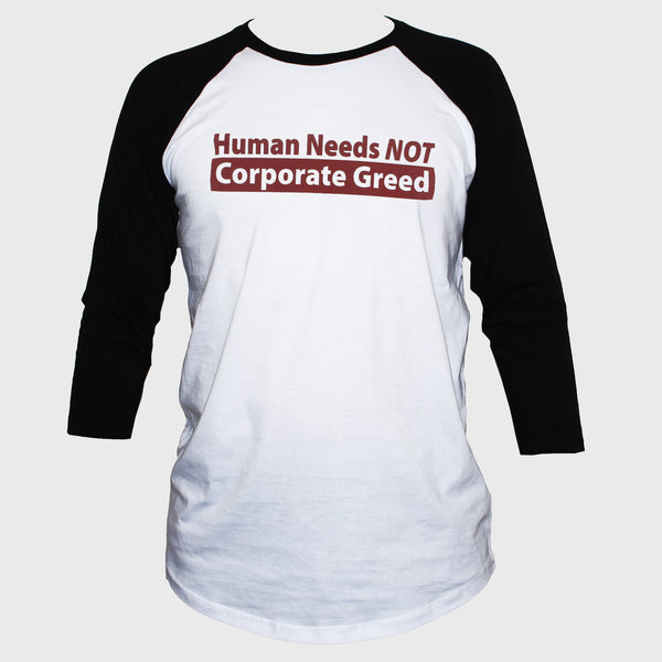 Human Needs Anti Corporate T shirt Political Left Wing Socialist 3/4 Sleeve Tee