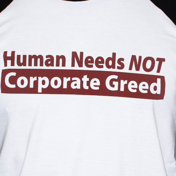 Human Needs Anti Corporate T shirt Political Left Wing Socialist 3/4 Sleeve Tee Close Up Picture